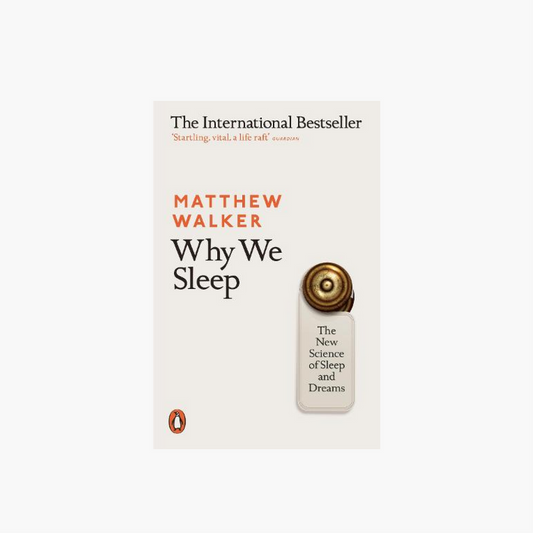 Why We Sleep by Matthew Walker