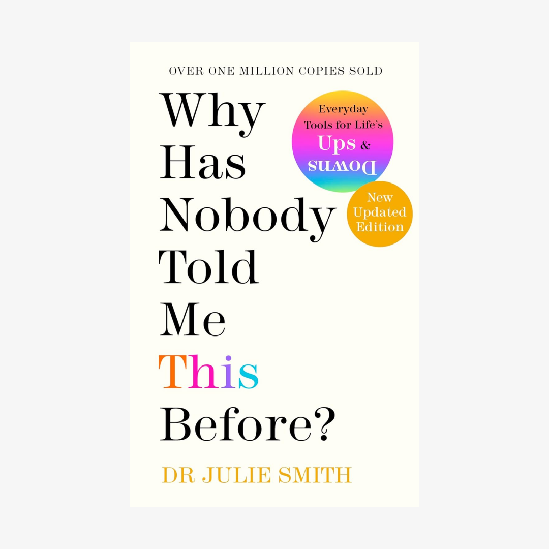 Why Has Nobody Told Me This Before? by Dr. Julie Smith